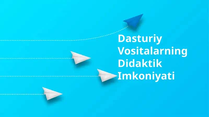 Dasturiy Vositalarning Didaktik Imkoniyati