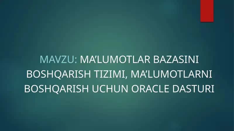 Ma’lumotlar bazasini boshqarish tizimi, ma’lumotlarni boshqarish uchun oracle dasturi