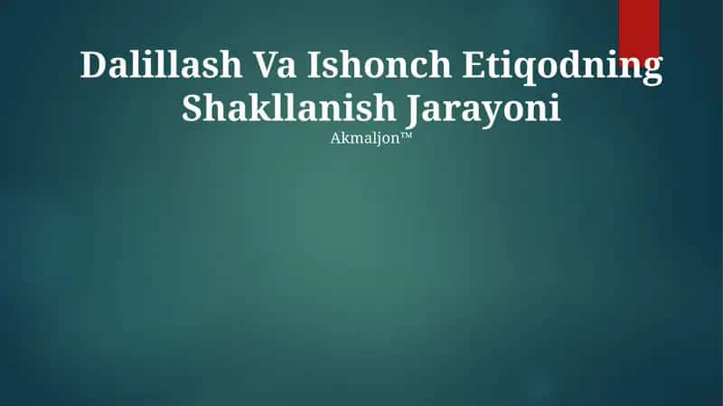 Dalillash Va Ishonch Etiqodning Shakllanish Jarayoni