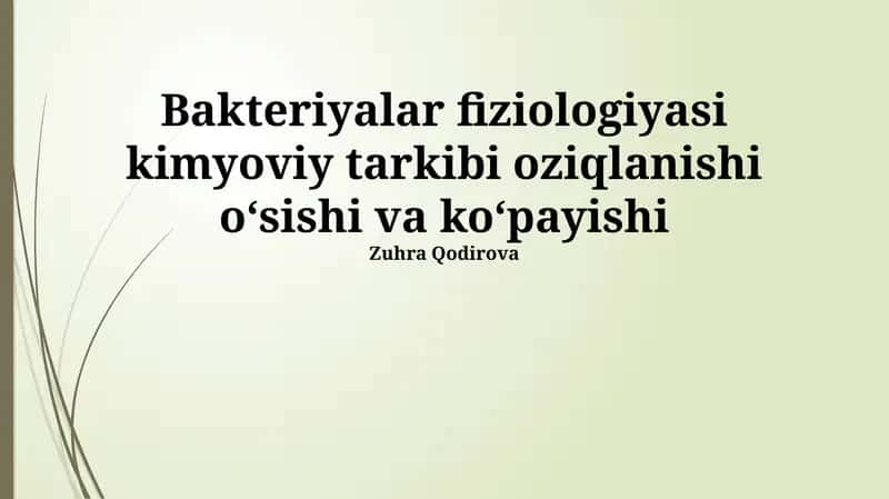 Bakteriyalar fiziologiyasi kimyoviy tarkibi oziqlanishi