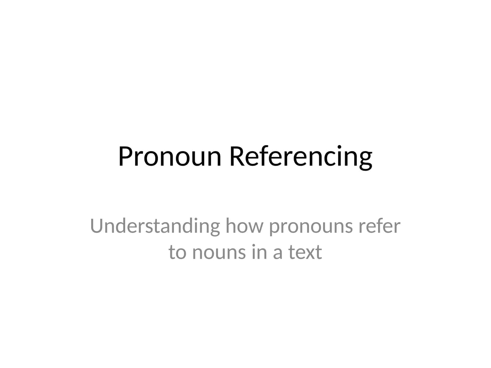 Pronoun Referencing
