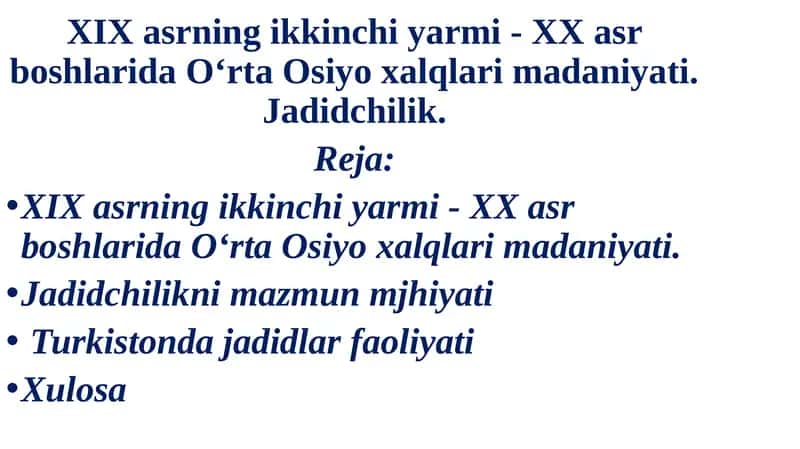 XIX asrning ikkinchi yarmi - XX asr boshlarida O‘rta Osiyo xalqlari madaniyati. Jadidchilik.