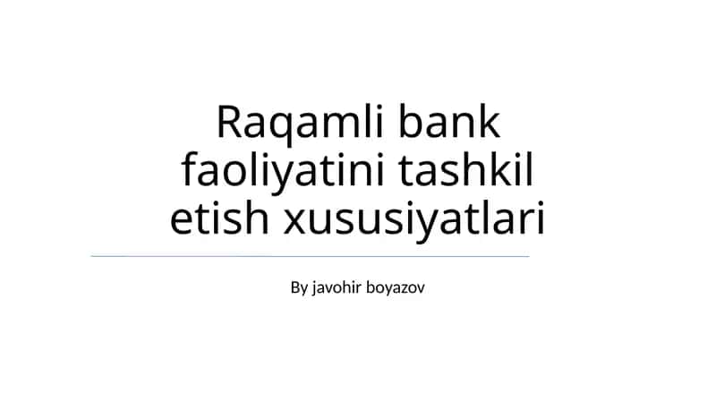 Raqamli bank faoliyatini tashkil etish xususiyatlari
