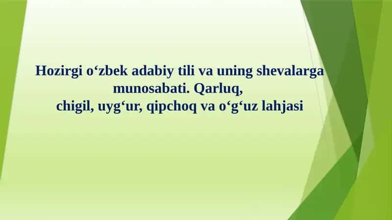 Hozirgi oʻzbek adabiy tili va uning shevalarga munosabati. Qarluq, chigil, uygʻur, qipchoq va oʻgʻuz lahjasi