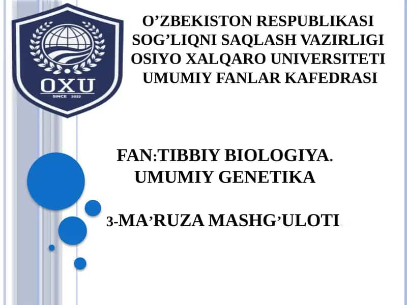 FAN:TIBBIY BIOLOGIYA.UMUMIY GENETIKA3-MA’RUZA MASHG’ULOTI