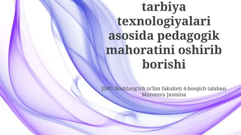 O‘qituvchining tarbiya texnologiyalari asosida pedagogik mahoratini oshirib borishi