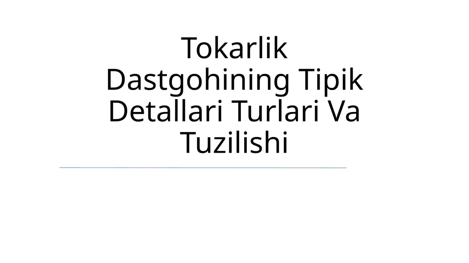 Tokarlik Dastgohining Tipik Detallari Turlari Va Tuzilishi