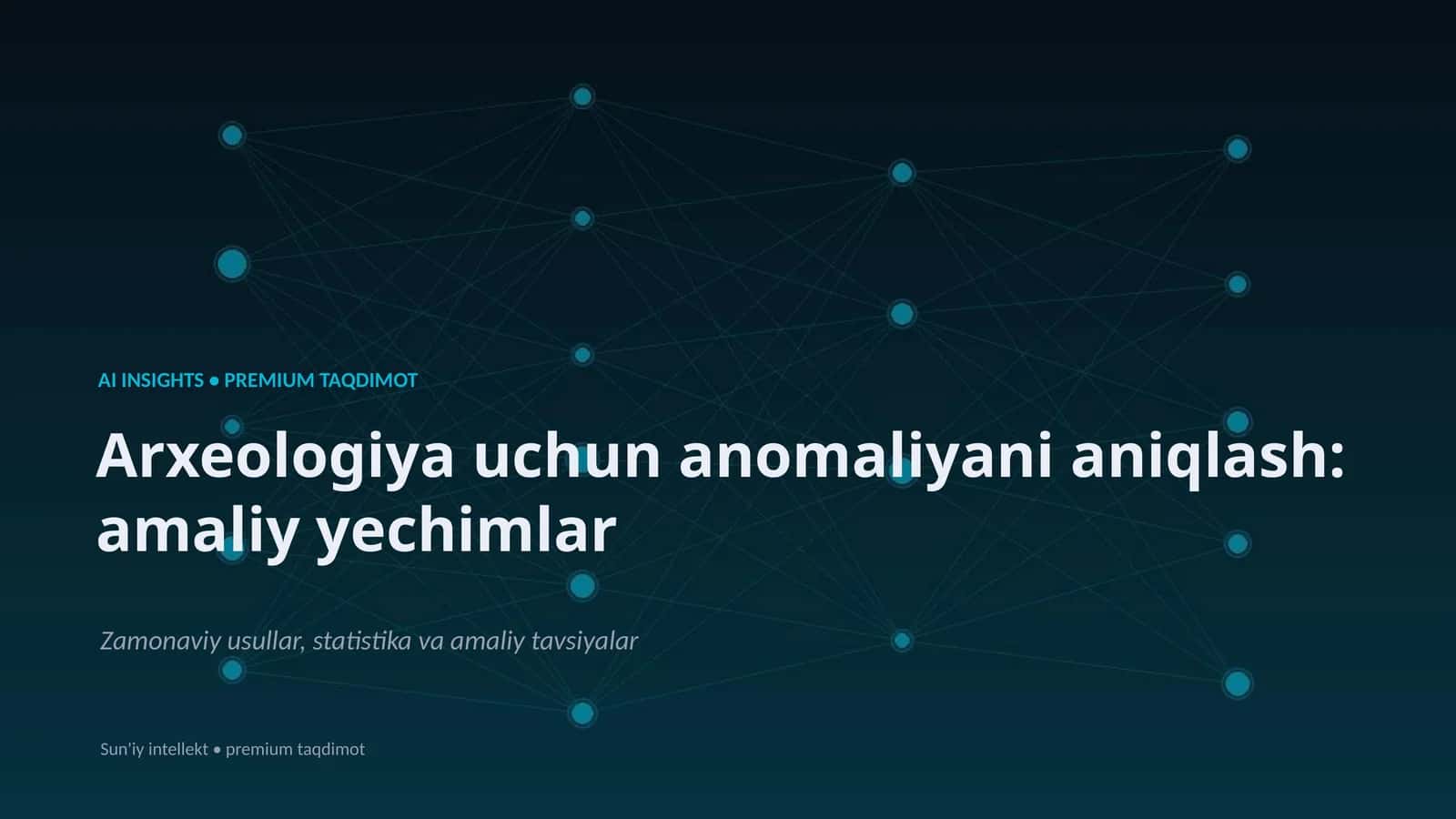 Arxeologiya uchun anomaliyani aniqlash: amaliy yechimlar