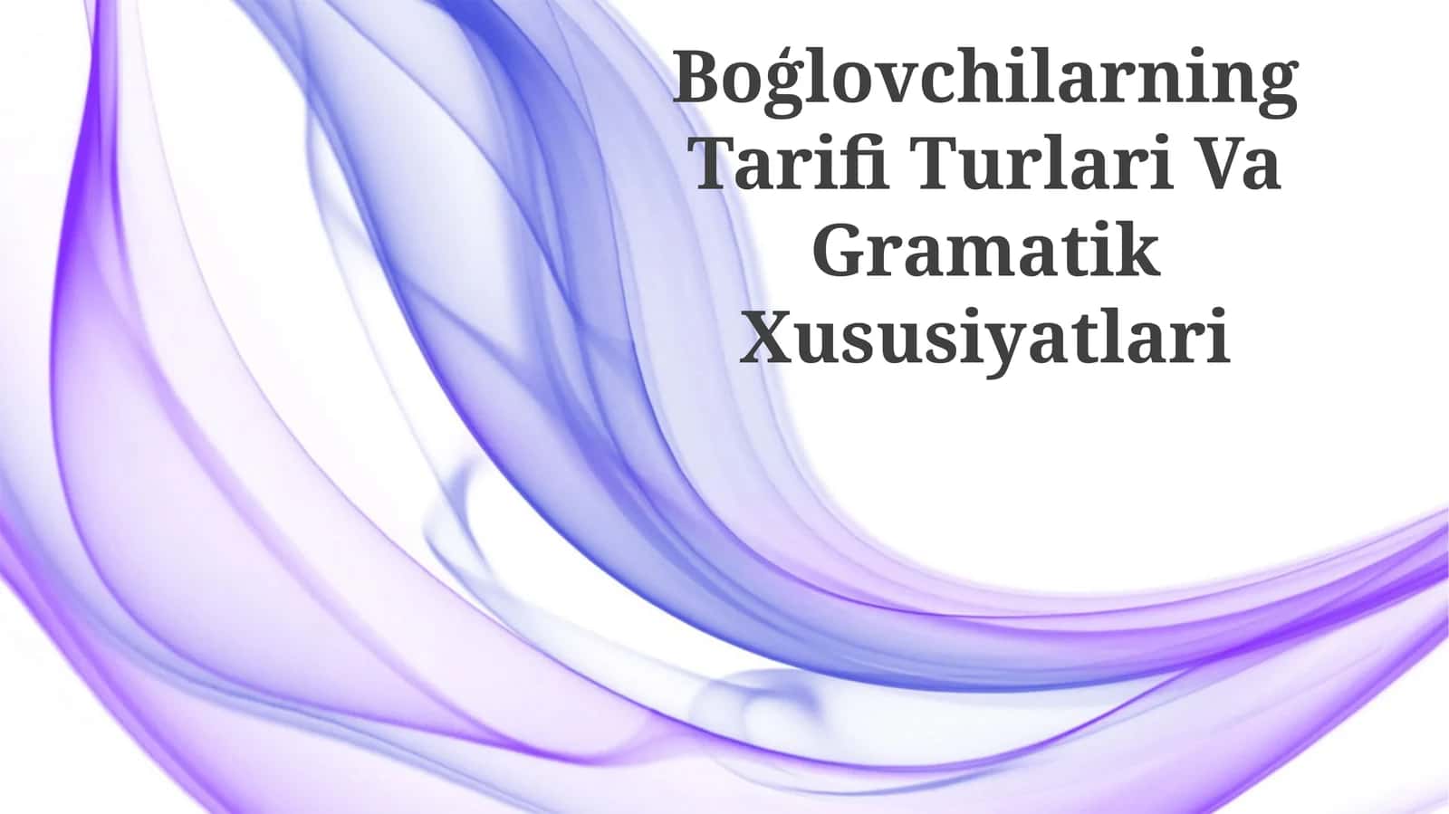 Boģlovchilarning Tarifi Turlari Va Gramatik Xususiyatlari