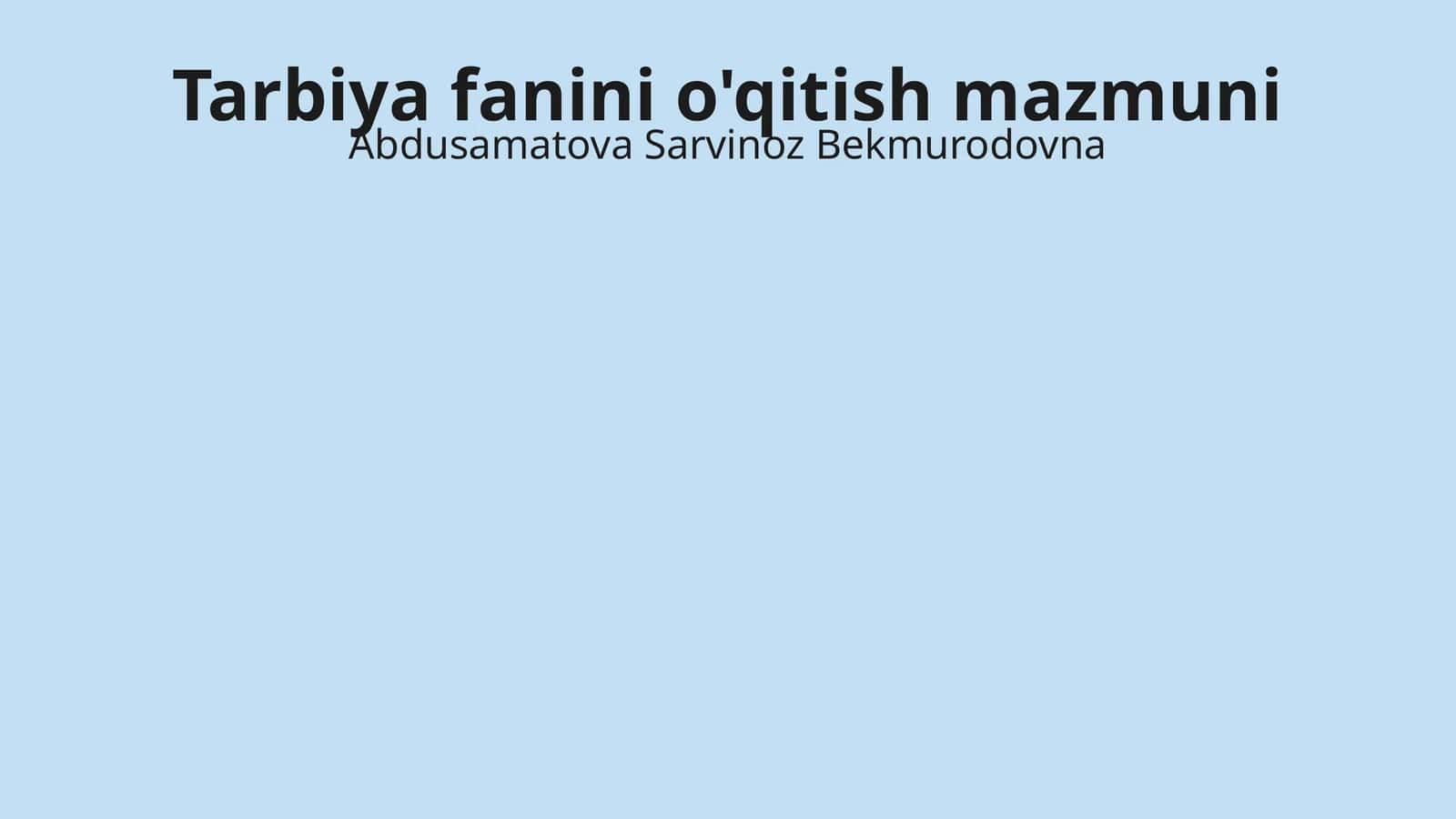Tarbiya fanini o'qitish mazmuni