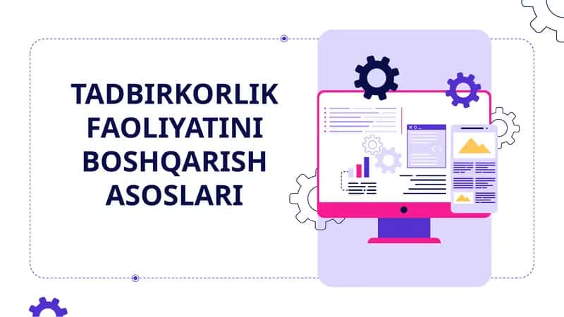 Tadbirkorlik Faoliyatini Boshqarish Asoslari