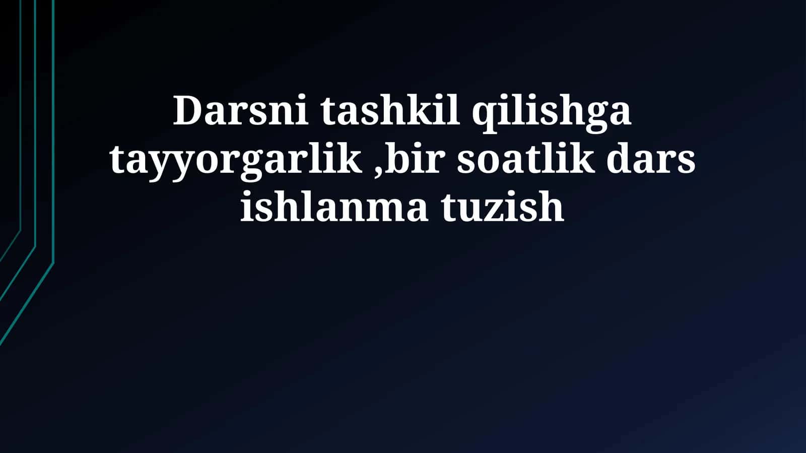 Bir Soatlik Dars Rejasini Tuzuvchi Komponentlar