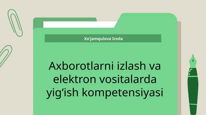 Axborotlarni izlash va elektron vositalarda yigʻish kompetensiyasi