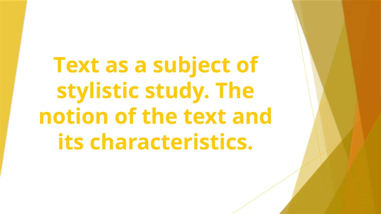 Text as a subject of stylistic study. The notion of the text and its characteristics