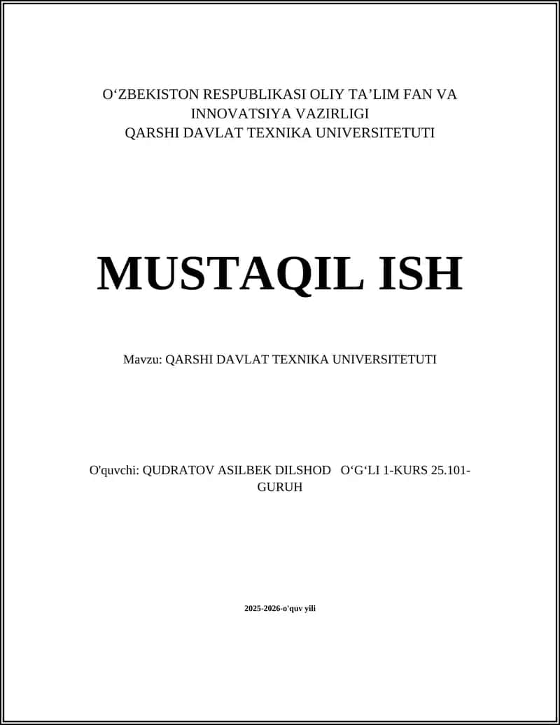 MUSTAQIL ISH Mavzu: QARSHI DAVLAT TEXNIKA UNIVERSITETUTI