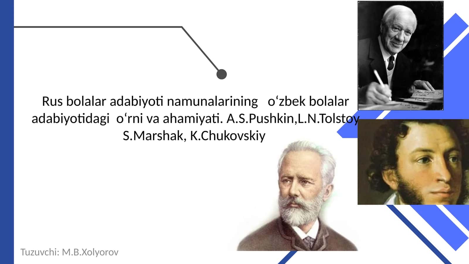 Rus bolalar adabiyoti namunalarining o‘zbek bolalar adabiyotidagi o‘rni va ahamiyati. A.S.Pushkin,L.N.Tolstoy S.Marshak, K.Chukovskiy