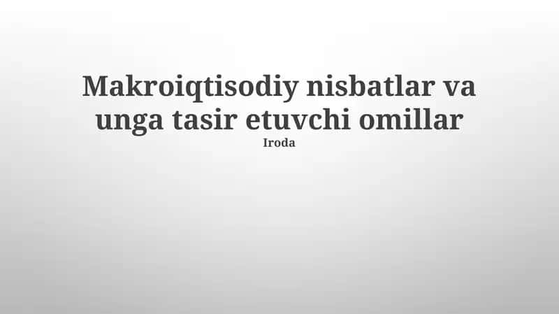 Makroiqtisodiy nisbatlar va unga tasir etuvchi omillar