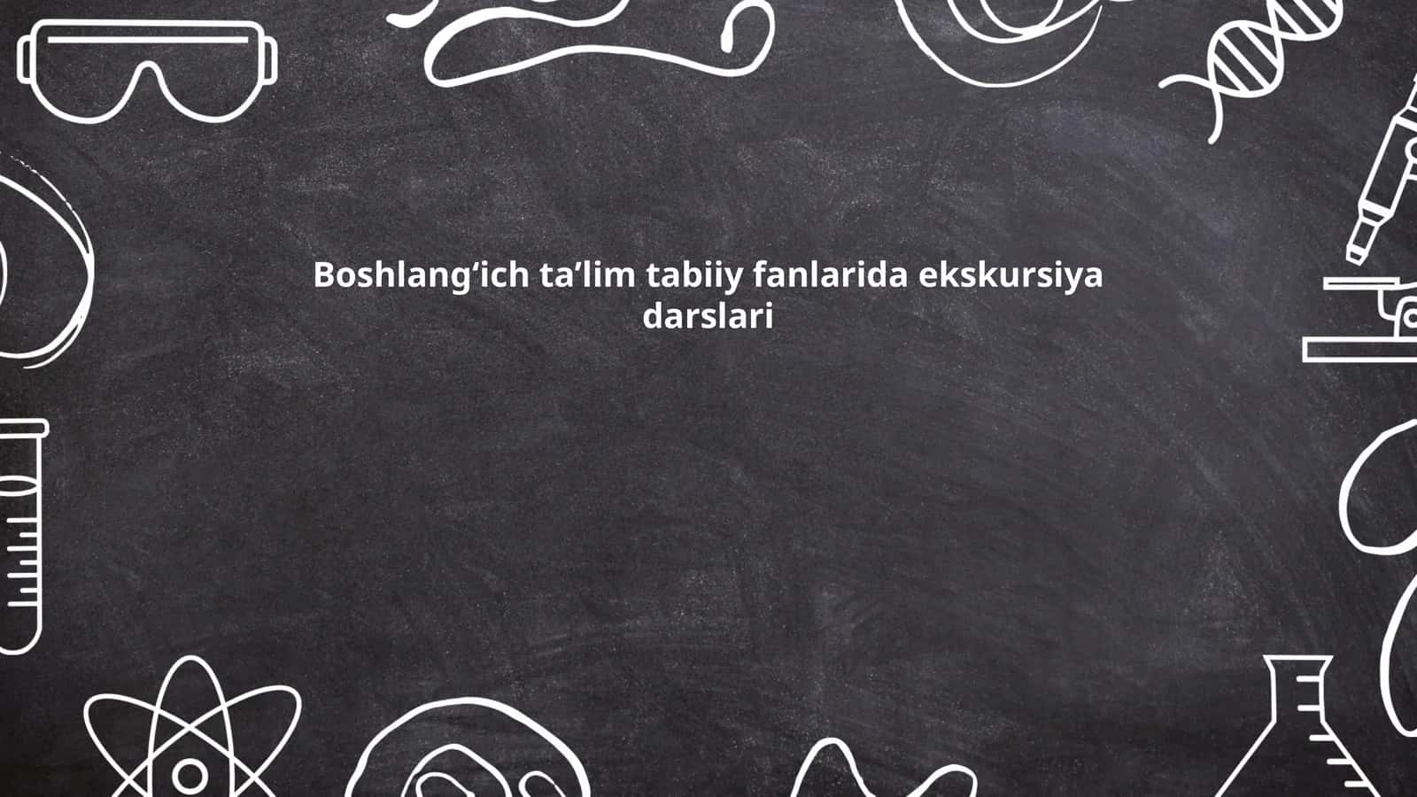Boshlang‘ich ta’lim tabiiy fanlarida ekskursiya darslari