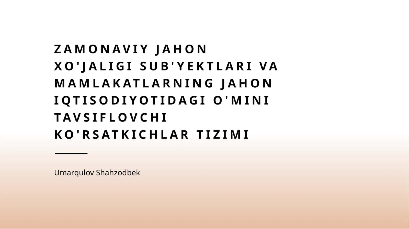 Zamonaviy jahon xo'jaligi sub'yektlari va mamlakatlarning jahon iqtisodiyotidagi o'mini tavsiflovchi ko'rsatkichlar tizimi
