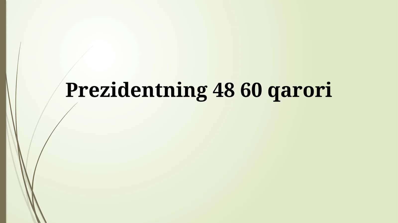 Prezidentning 48 60qarori