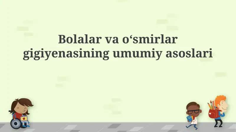 Bolalar va oʻsmirlar gigiyenasining umumiy asoslari