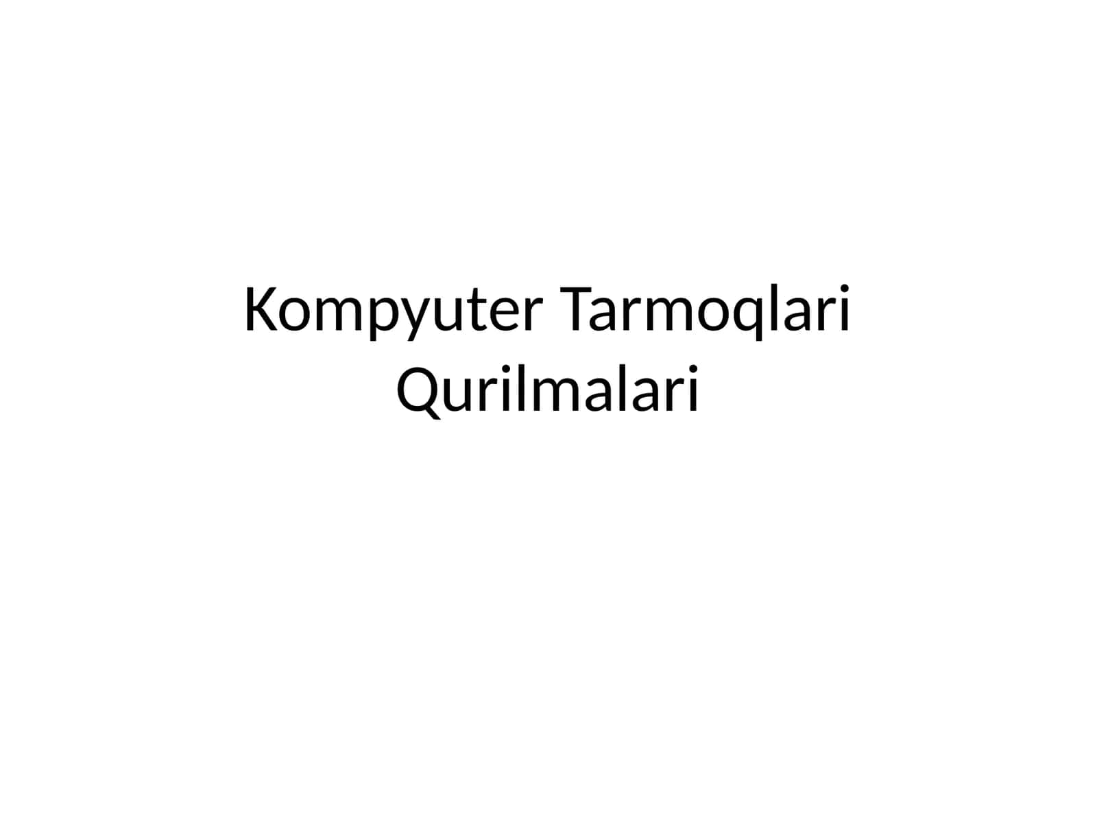 Kompyuter  Tarmoqlari  Qurilmalari