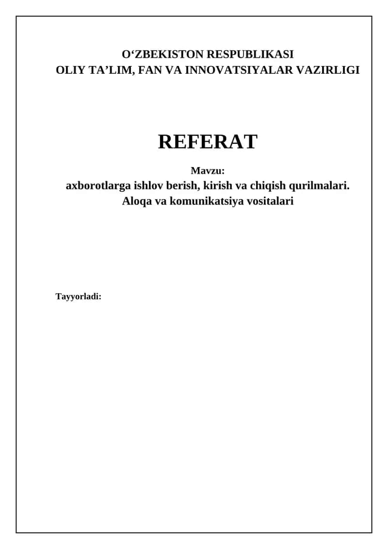 axborotlarga ishlov berish, kirish va chiqish qurilmalari. Aloqa va komunikatsiya vositalari