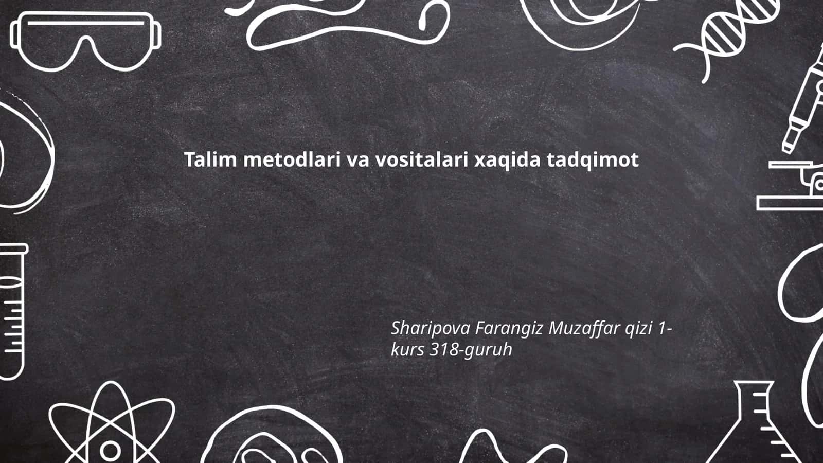 Talim metodlari va vositalari xaqida tadqimot