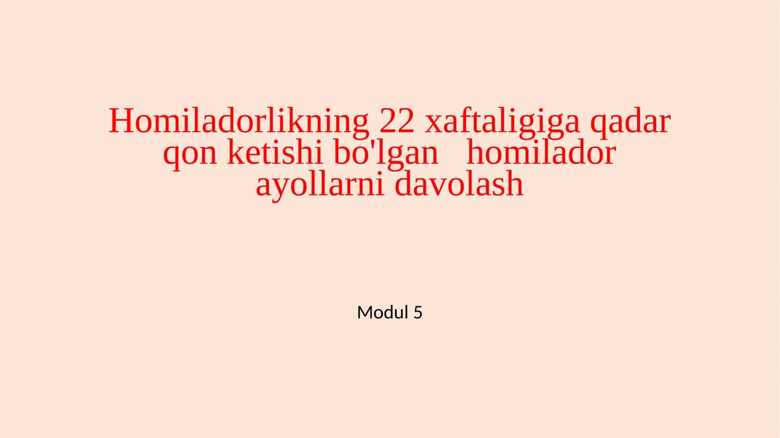 Homiladorlikning 22 haftaligiga qadar qon ketishi bo'lgan homilador ayollarni davolash