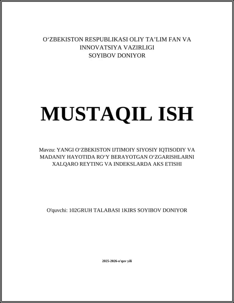 YANGI OʻZBEKISTON IJTIMOIY SIYOSIY IQTISODIY VA MADANIY HAYOTIDA ROʻY BERAYOTGAN OʻZGARISHLARNI XALQARO REYTING VA INDEKSLARDA AKS ETISHI