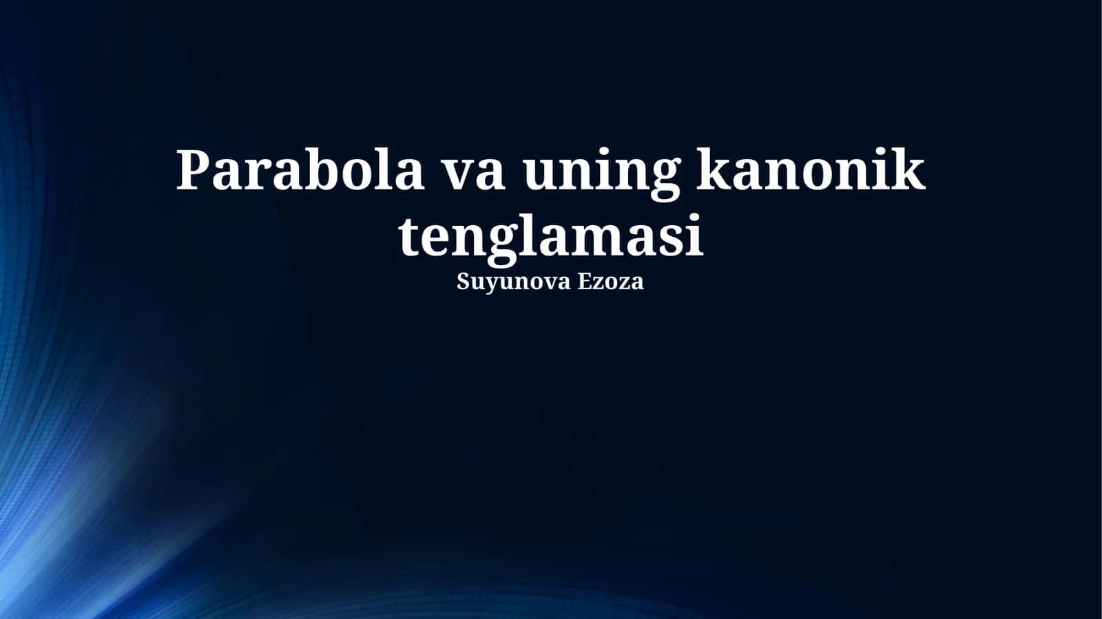 Parabola va uning kanonik tenglamasi