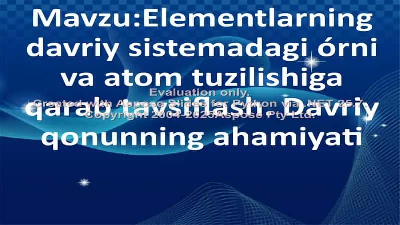 Elementlarning davriy sistemadagi órni va atom tuzilishiga qarab tavsiflash