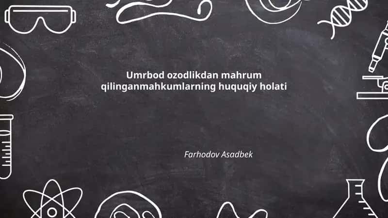 Umrbod ozodlikdan mahrum qilingan mahkumlarning huquqiy holati