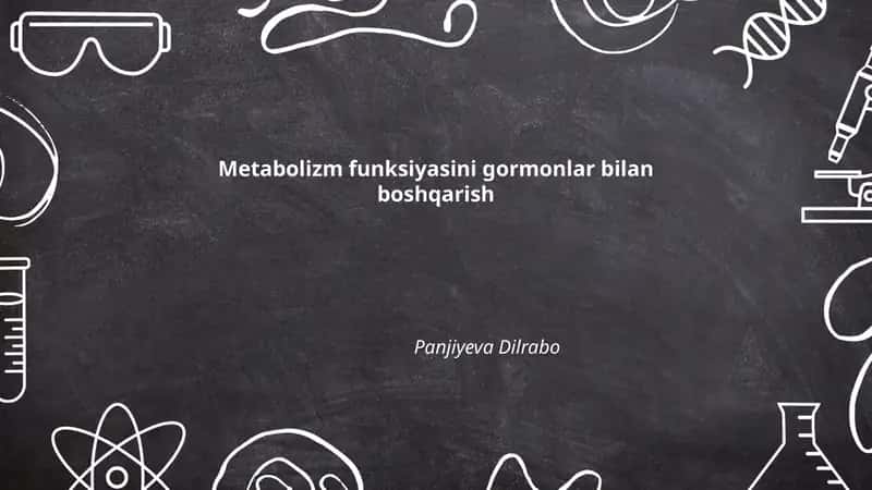 Metabolizm funksiyasini gormonlar bilan boshqarish