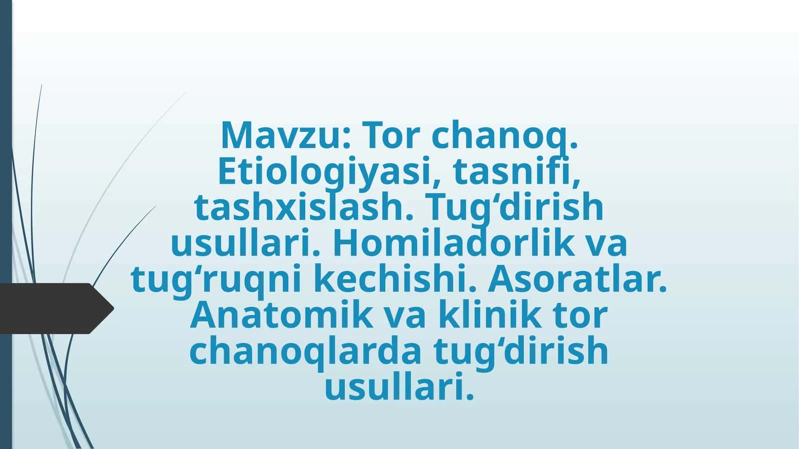 Tor chanoq. Etiologiyasi, tasnifi, tashxislash. Tug‘dirish usullari. Homiladorlik va tug‘ruqni kechishi. Asoratlar. Anatomik va klinik tor chanoqlarda tug‘dirish usullari