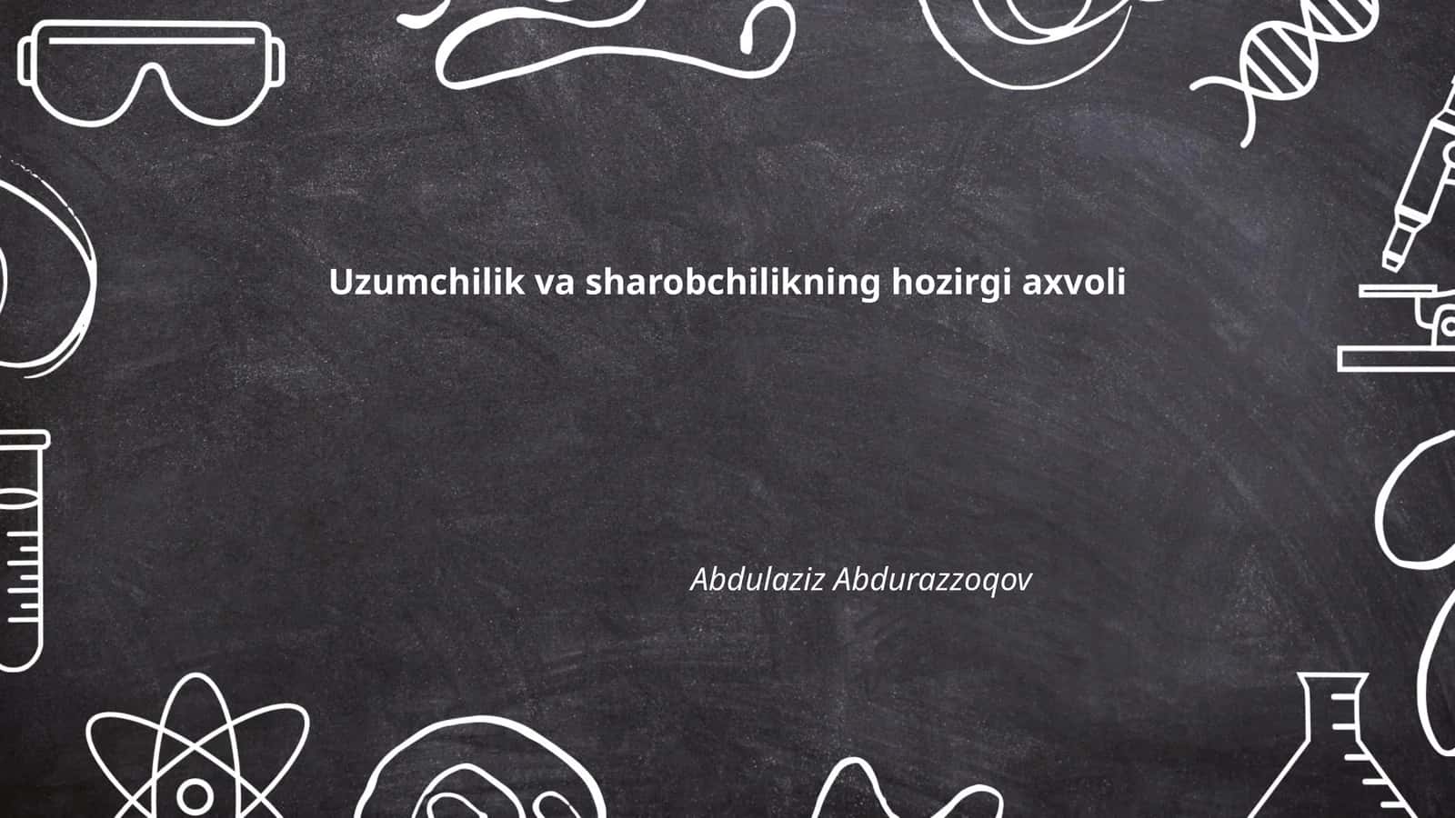 uZumchilik va sharobchilikning hozirgi axvoli