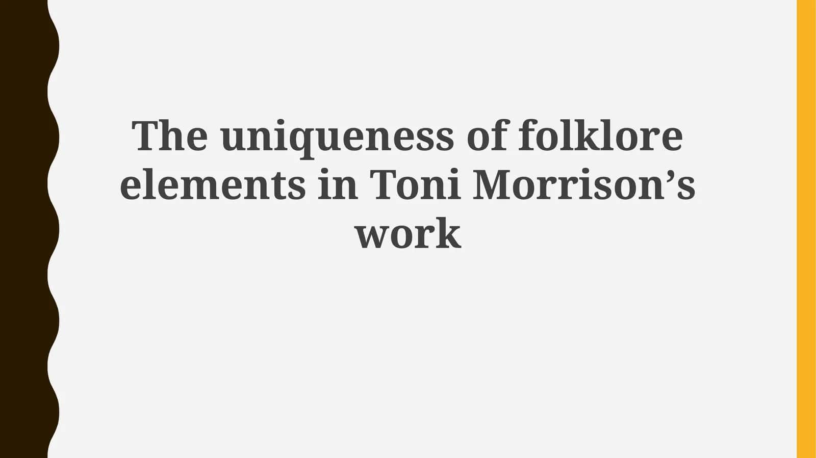 Folklore's Echoes: Defining Identity and Memory in Morrison's Novels