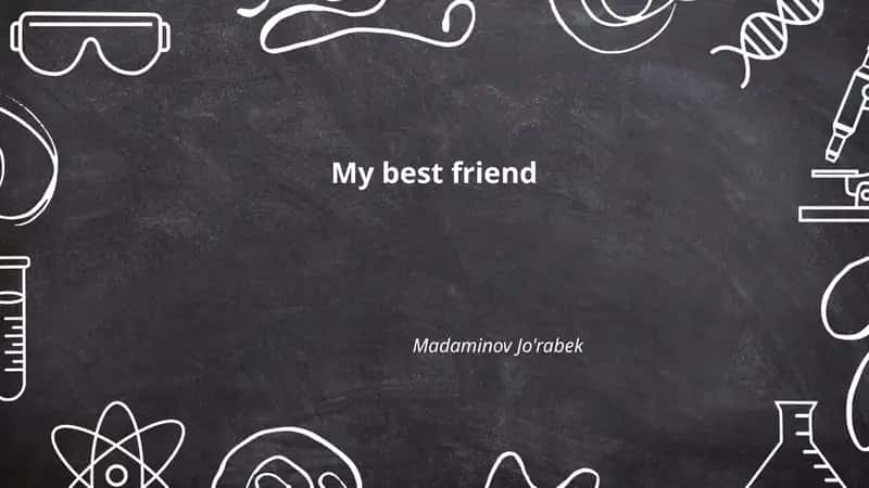 My best friend