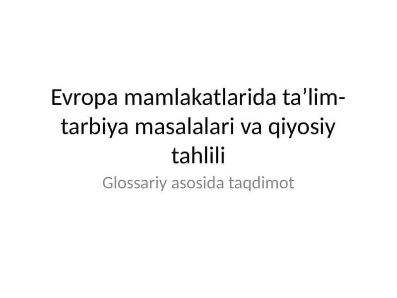 Evropa mamlakatlarida ta’lim-tarbiya masalalari va qiyosiy tahlili