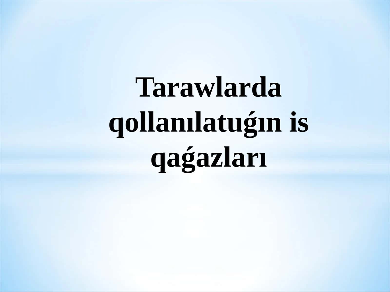 Tarawlarda qollanılatuǵın is qaǵazları