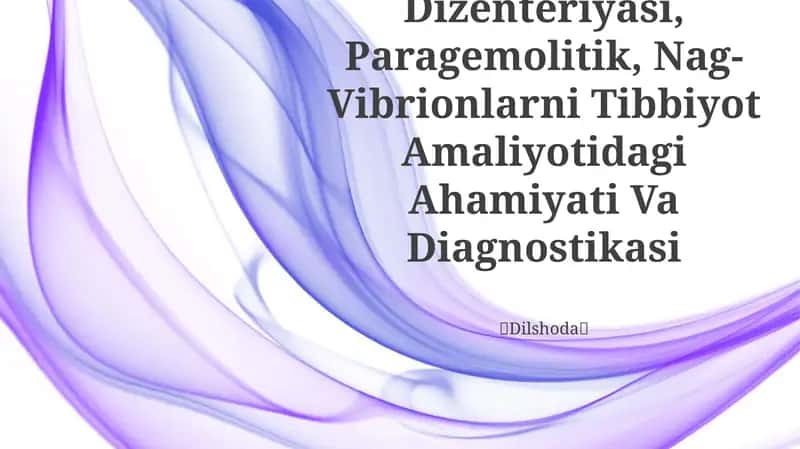 Amyoba Dizenteriyasi, Paragemolitik, Nag-Vibrionlarni Tibbiyot Amaliyotidagi Ahamiyati Va Diagnostikasi