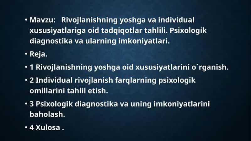 Rivojlanishning yoshga va individual xususiyatlariga oid tadqiqotlar tahlili. Psixologik diagnostika va ularning imkoniyatlari