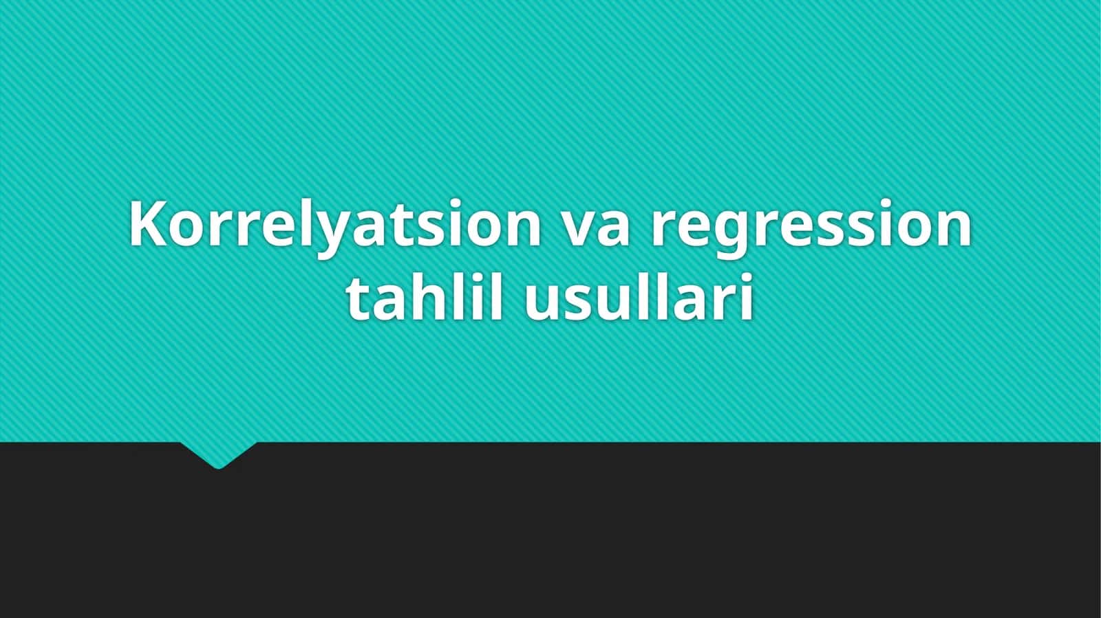 Korrelyatsion va regression tahlil usullari