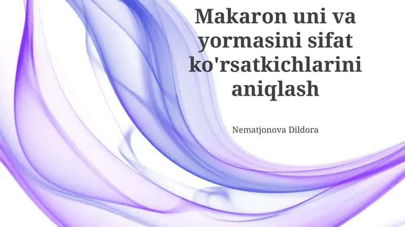 Makaron va Vermicellining Sifat Ko'rsatkichlarini Aniqlash