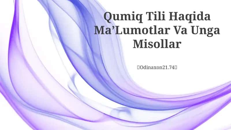 Qumiq Tili Haqida Ma’Lumotlar Va Unga Misollar
