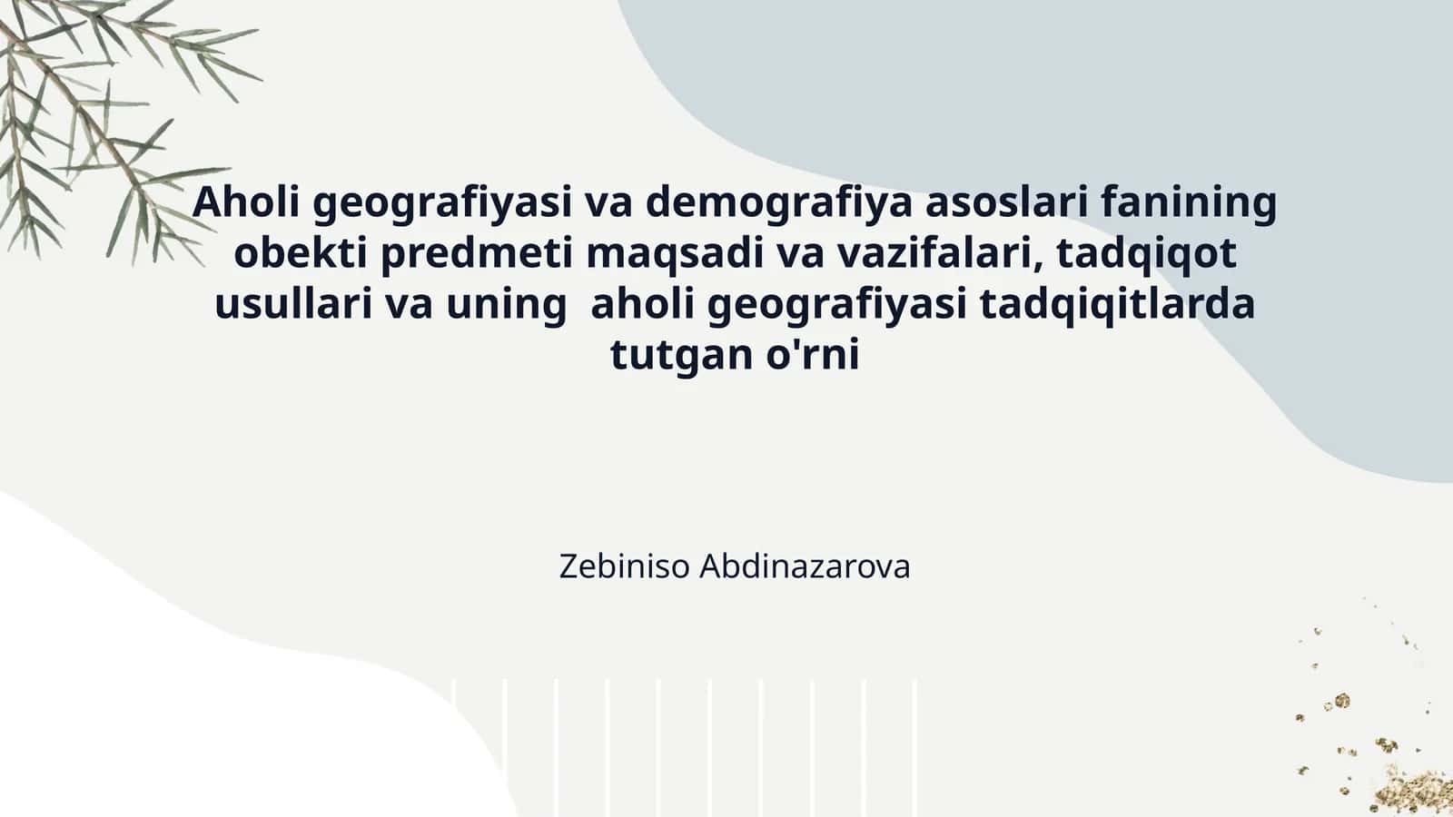 Aholi geografiyasi va demografiya asoslari fanining obekti predmeti maqsadi va vazifalari, tadqiqot usullari va uning aholi geografiyasi tadqiqitlarda tutgan o'rni