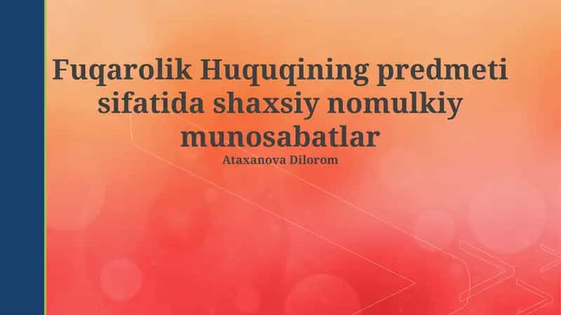 Fuqarolik Huquqining predmeti sifatida shaxsiy nomulkiy munosabatlar