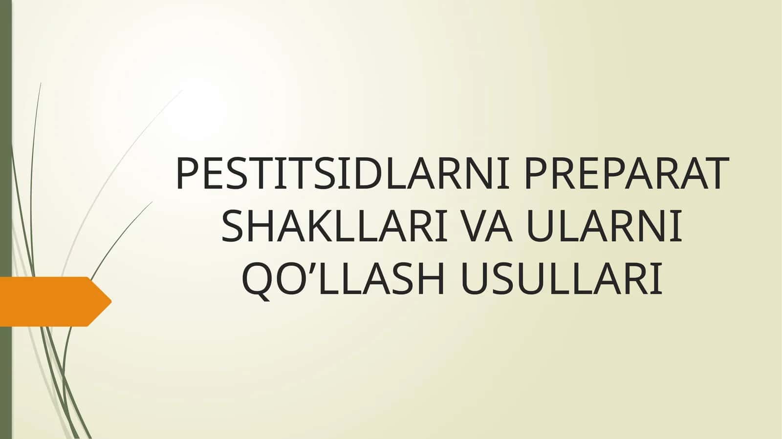 PESTITSIDLARNI PREPARAT SHAKLLARI VA ULARNI QO’LLASH USULLARI