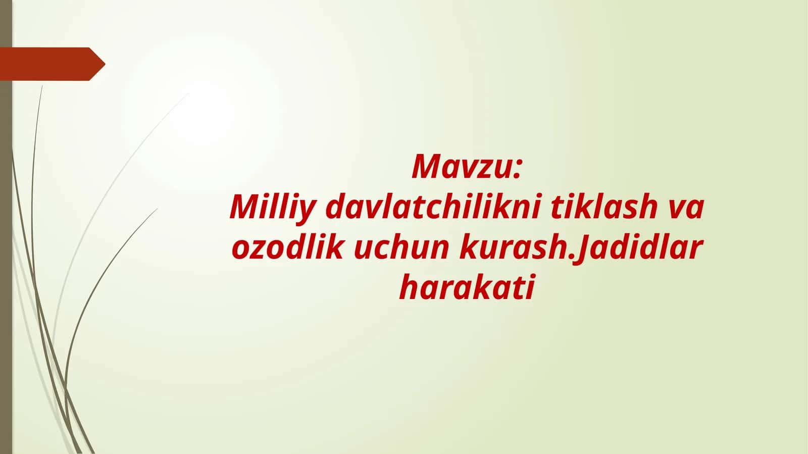 Milliydavlatchiliknitiklashvaozodlikuchunkurash.Jadidlarharakati