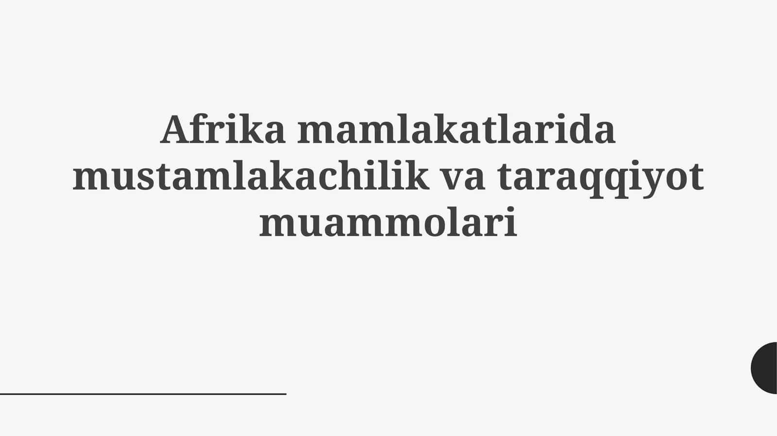 Afrikamamlakatlaridamustamlakachilikvataraqqiyotmuammolari